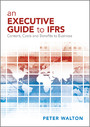 An Executive Guide to IFRS - Content, Costs and Benefits to Business