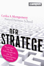 Der Stratege - So werden Sie die Führungskraft, die Ihr Unternehmen braucht