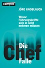 Die Chef-Falle - Wovor Führungskräfte sich in Acht nehmen müssen