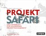 Projekt-Safari - Das Handbuch für souveränes Projektmanagement