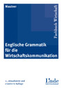 Englische Grammatik für die Wirtschaftskommunikation - Inklusive Übungsheft mit Musterlösungen