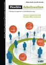 Flexible Arbeitswelten - Change Management in der Büroplanung - Lessons Learned aus dem Flexible-Office-Netzwerk