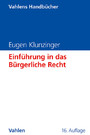 Einführung in das Bürgerliche Recht - Grundkurs für Studierende der Rechts- und Wirtschaftswissenschaften