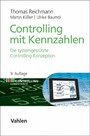 Controlling mit Kennzahlen - Die systemgestützte Controlling-Konzeption