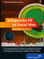 Erfolgreiche PR im Social Web - Öffentlichkeitsarbeit mit Facebook, Twitter & Co.