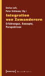 Integration von Zuwanderern - Erfahrungen, Konzepte, Perspektiven