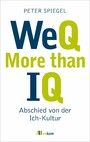 WeQ - More than IQ - Abschied von der Ich-Kultur