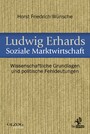 Ludwig Erhards Soziale Marktwirtschaft - Wissenschaftliche Grundlagen und politische Fehldeutungen